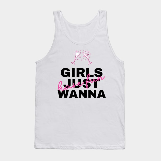 Girls just wanna have fun Tank Top by hippyhappy